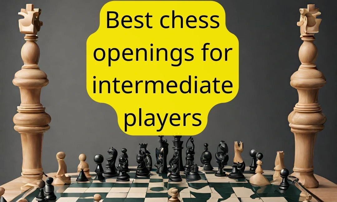 chess board with title "chess openings for intermediate players"